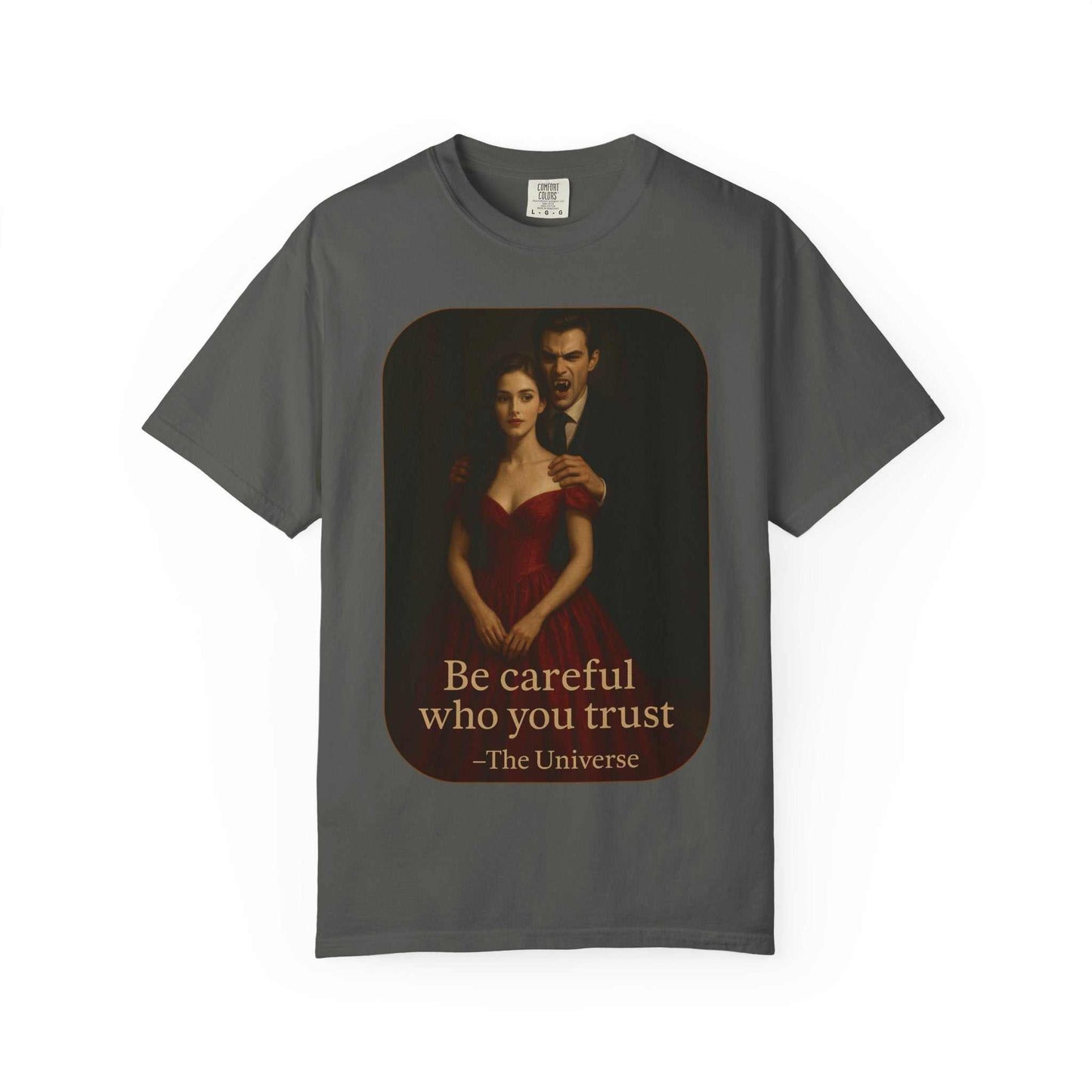 Unisex cotton Vampire Graphic T-Shirt with gothic vampire and woman design and the text Be careful who you trust -The Universe