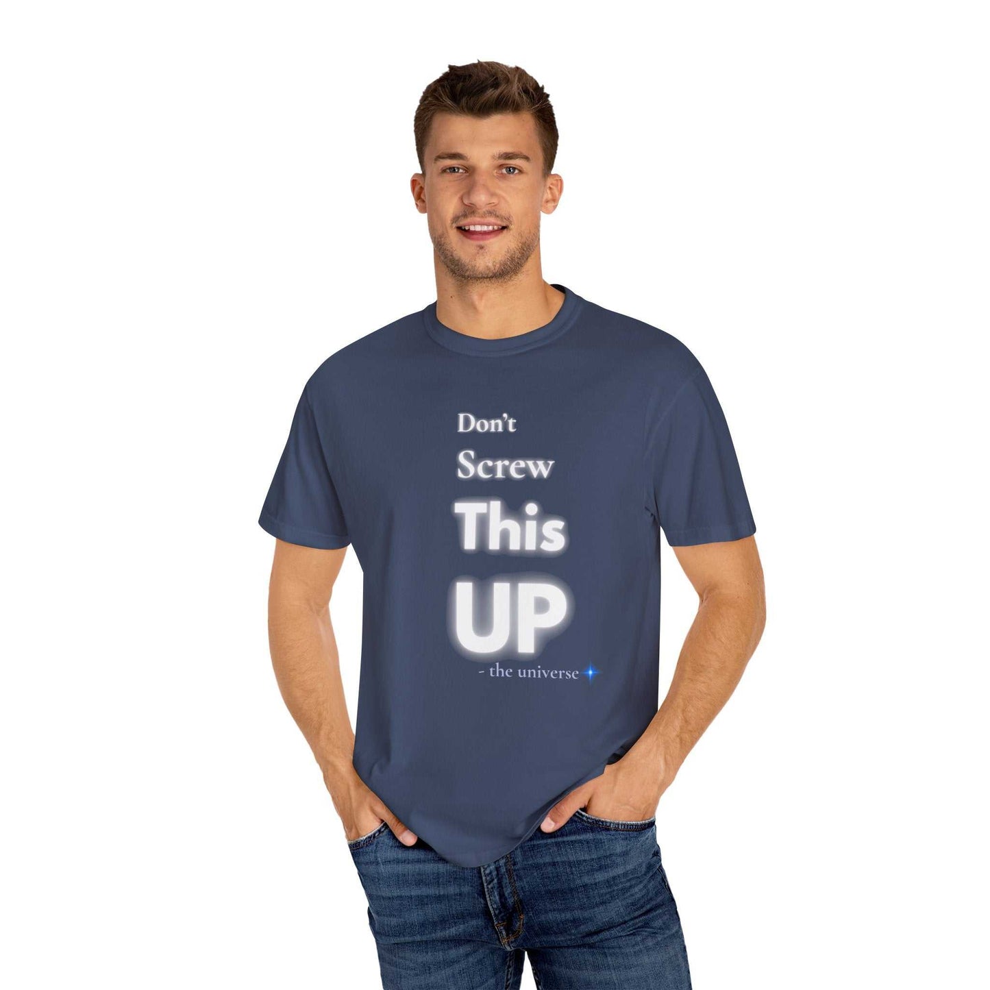 man wearing navy blue "Don't Screw This Up" motivational graphic t-shirt