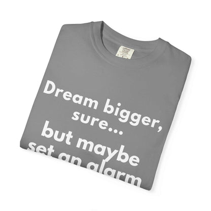 Dream bigger sure