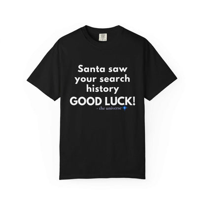 Funny Christmas T-Shirt — "Santa Saw Your Search History — Good Luck!"