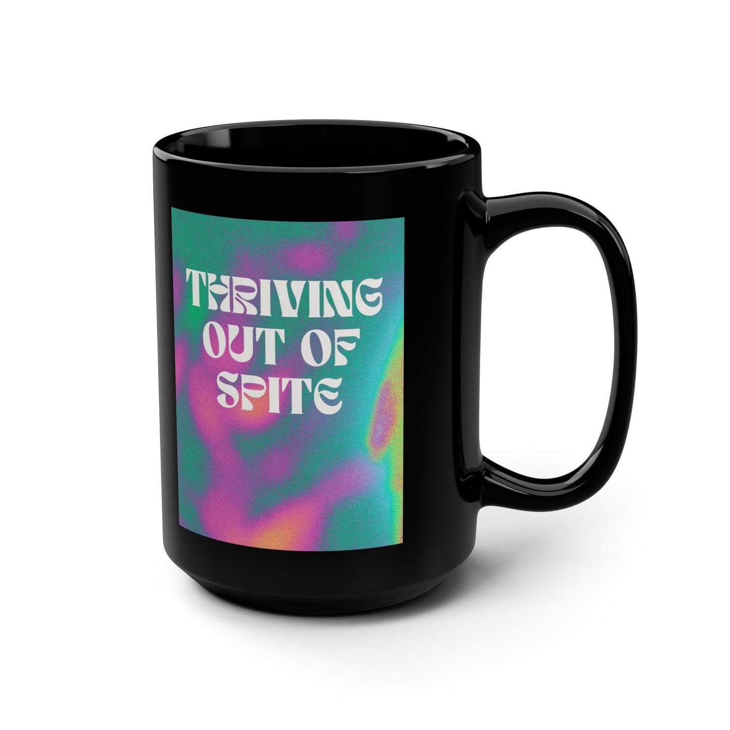 15oz Black Mug — "Thriving Out of Spite" Colorful Retro Tie - Dye Coffee Cup - Youniverses