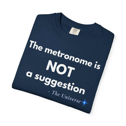 Metronome Is NOT A Suggestion T-Shirt
