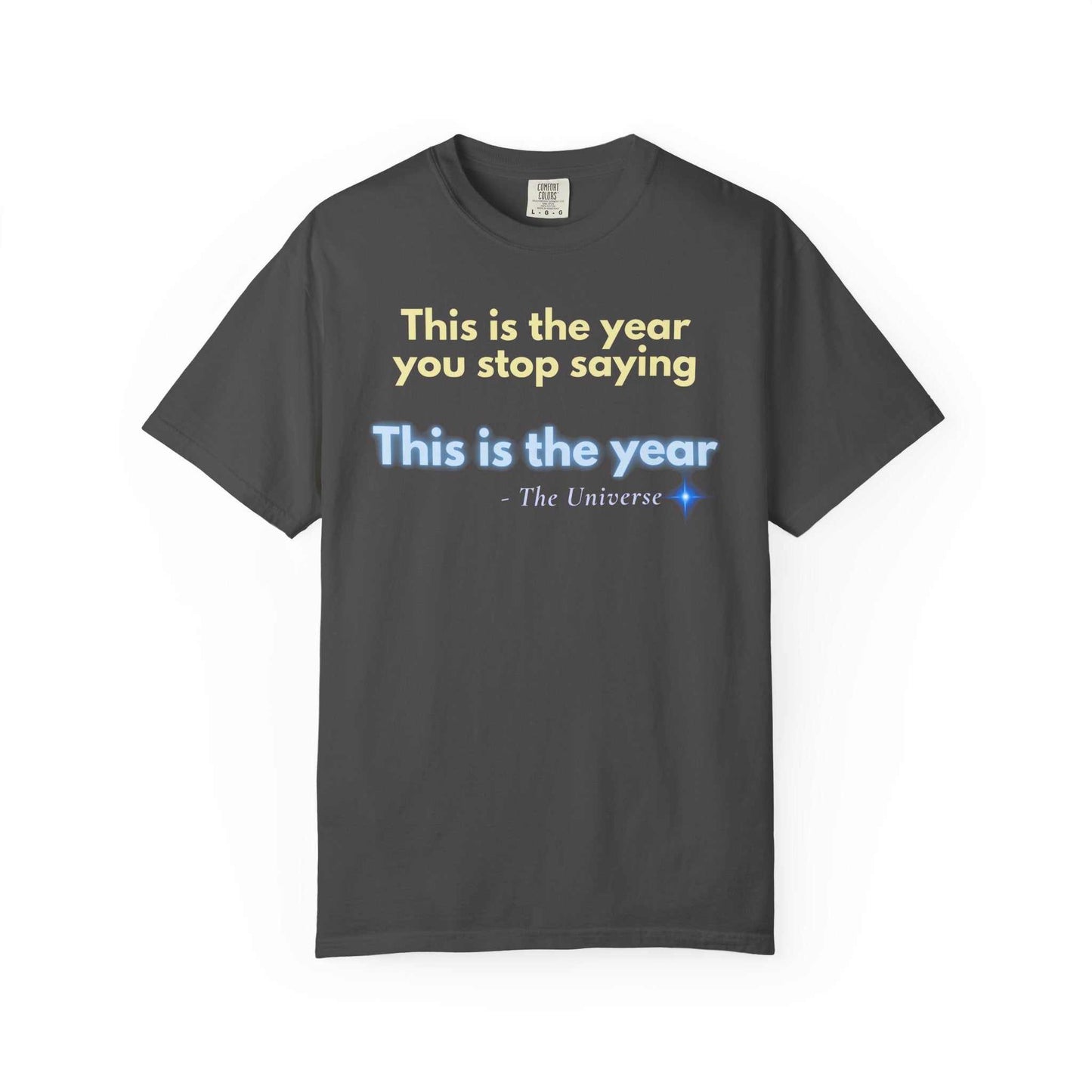 Motivational "This Is the Year" Garment-Dyed T-Shirt