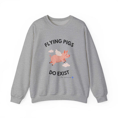 Flying Pigs Do Exist Sweatshirt | Funny Optimism Crewneck – Youniverses Cosmic Apparel