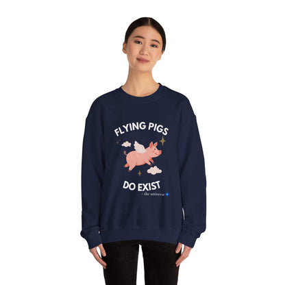 Flying Pigs Do Exist Sweatshirt | Funny Optimism Crewneck – Youniverses Cosmic Apparel