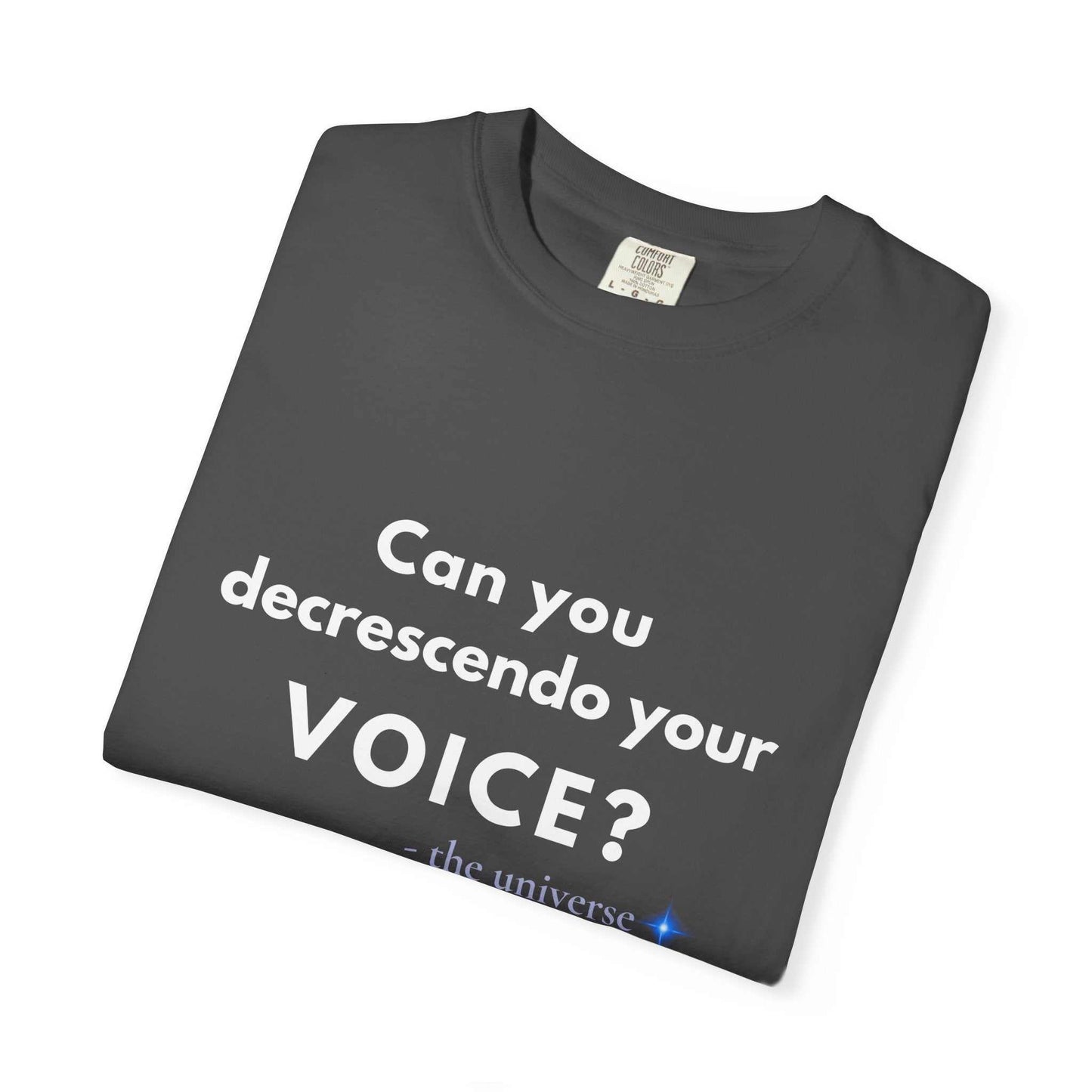 Can You Decrescendo Your Voice? T-Shirt — Music Humor Tee for Musicians & Choir