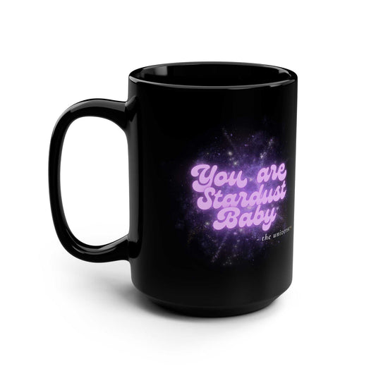 Generic You Are Stardust Baby Mug – 15oz Black Ceramic Cosmic Coffee Cup - Youniverses