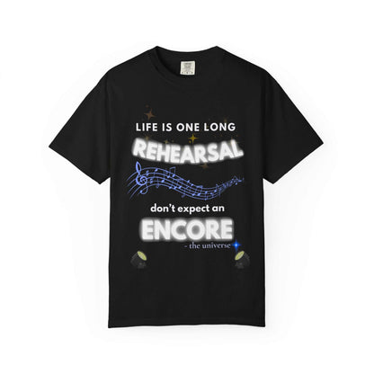 Black Life Is One Long Rehearsal t-shirt with cosmic music quote design and unisex fit