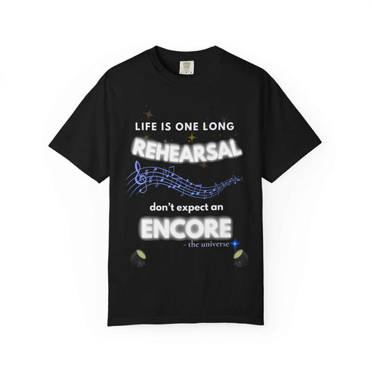 Black Life Is One Long Rehearsal t-shirt with cosmic music quote design and unisex fit