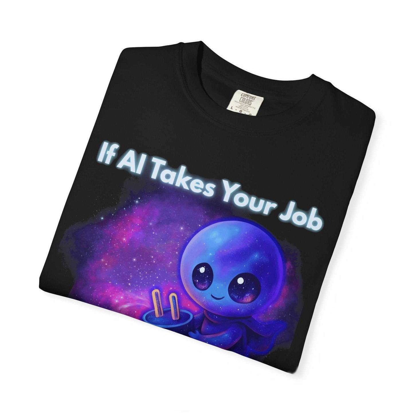 Comfort Colors "If AI Takes Your Job" Garment Dyed Alien T-Shirt