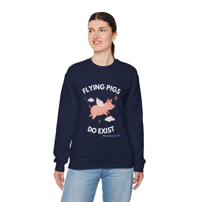 Flying Pigs Do Exist Sweatshirt | Funny Optimism Crewneck – Youniverses Cosmic Apparel