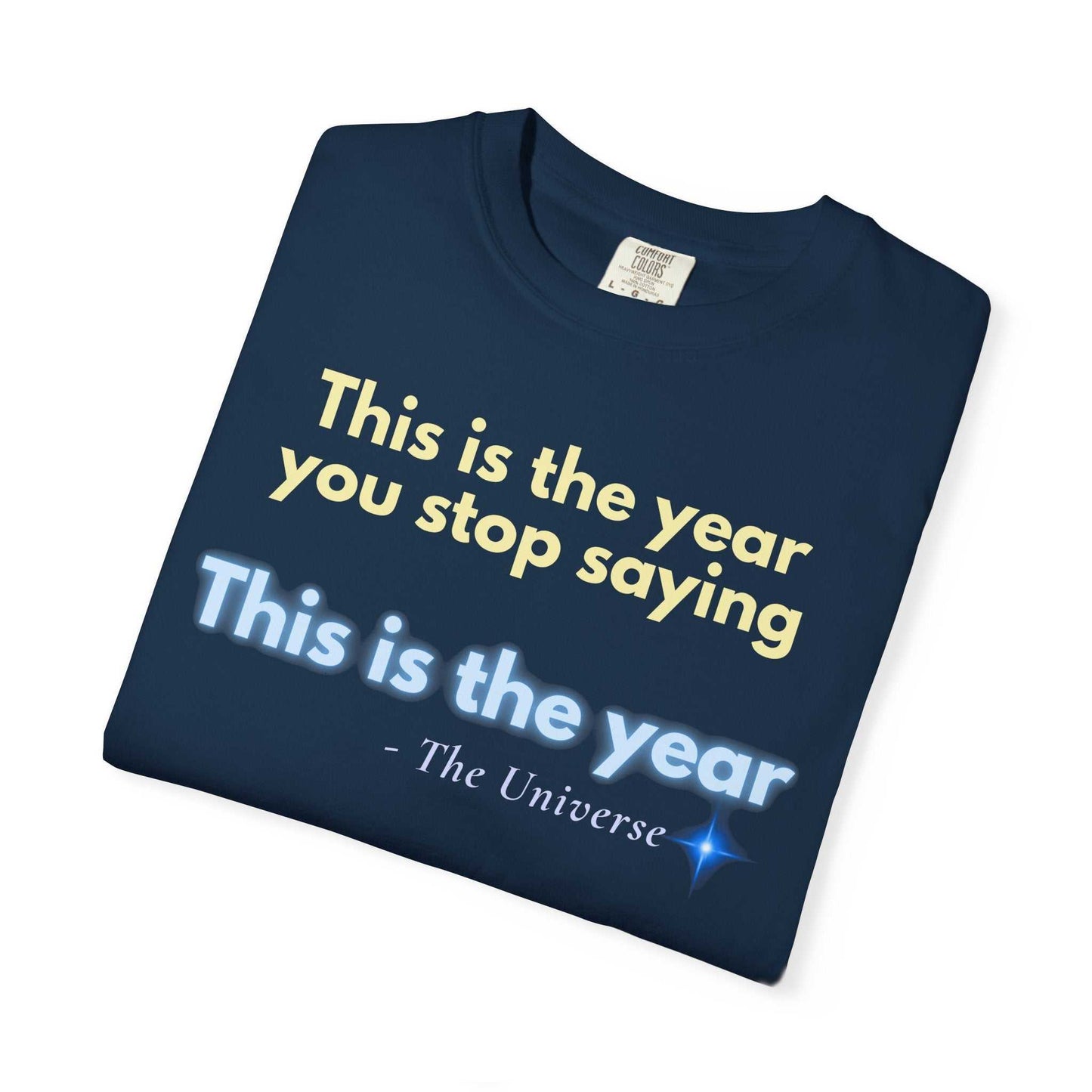 Motivational "This Is the Year" Garment-Dyed T-Shirt