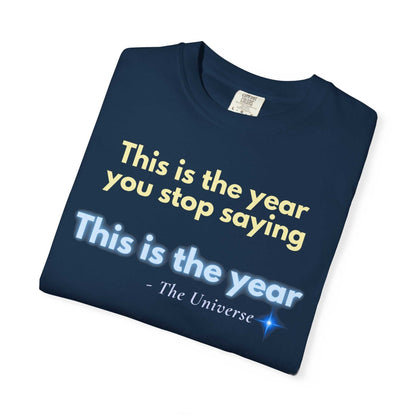 Motivational "This Is the Year" Garment-Dyed T-Shirt