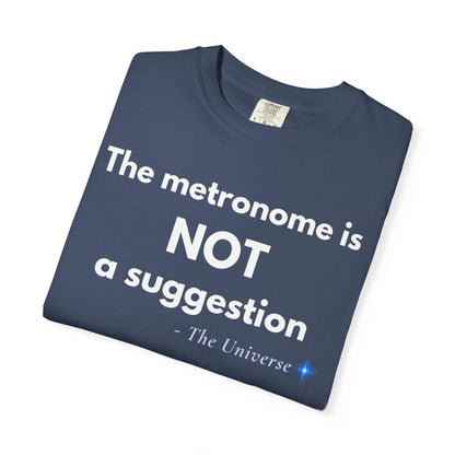 Metronome Is NOT A Suggestion T-Shirt