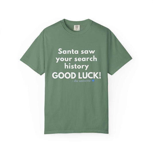 Funny Christmas T-Shirt — "Santa Saw Your Search History — Good Luck!"