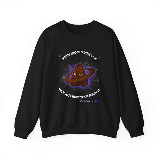 Black crewneck sweatshirt with a grumpy metronome graphic and the text "Metronomes Don't Lie, They Just Hurt Your Feelings"
