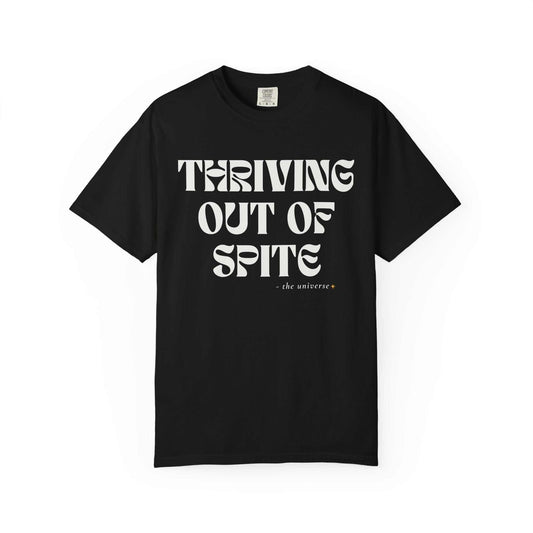 Black Comfort Colors graphic tee with 'Thriving Out of Spite' text, sold by Youniverses