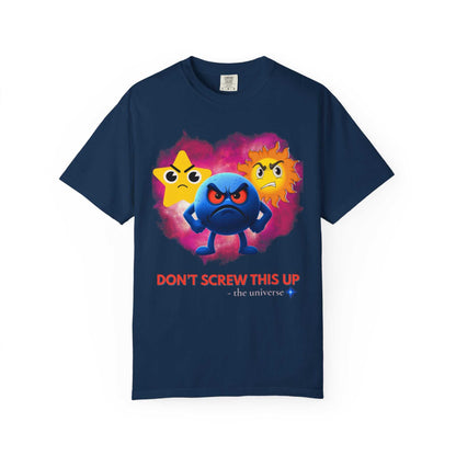 A navy t-shirt with a graphic of three angry cartoon celestial bodies and the text "DON'T SCREW THIS UP - the universe".