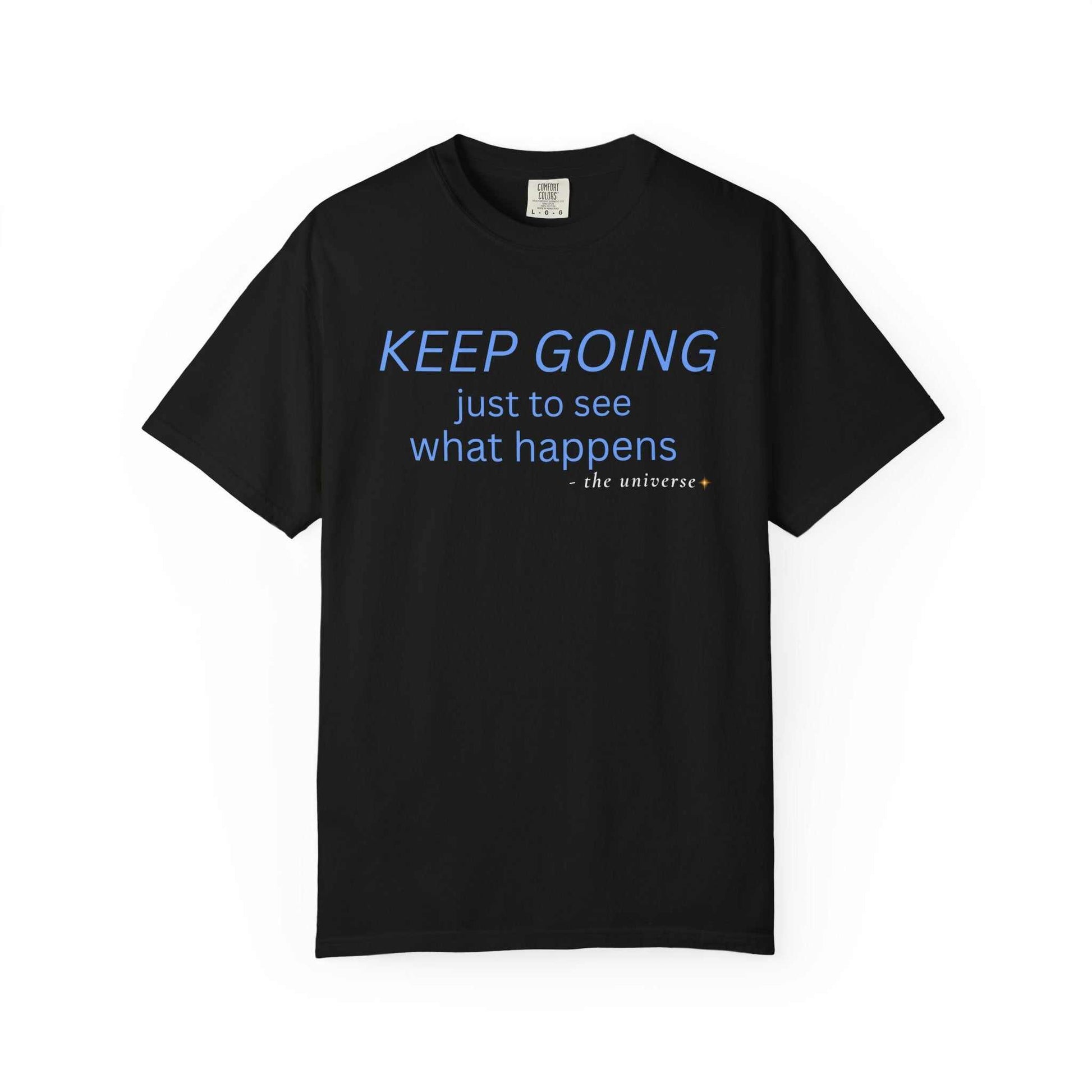 Black motivational t-shirt with blue 'Keep Going just to see what happens' text, Youniverses shop