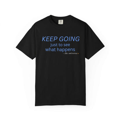 Black motivational t-shirt with blue 'Keep Going just to see what happens' text, Youniverses shop