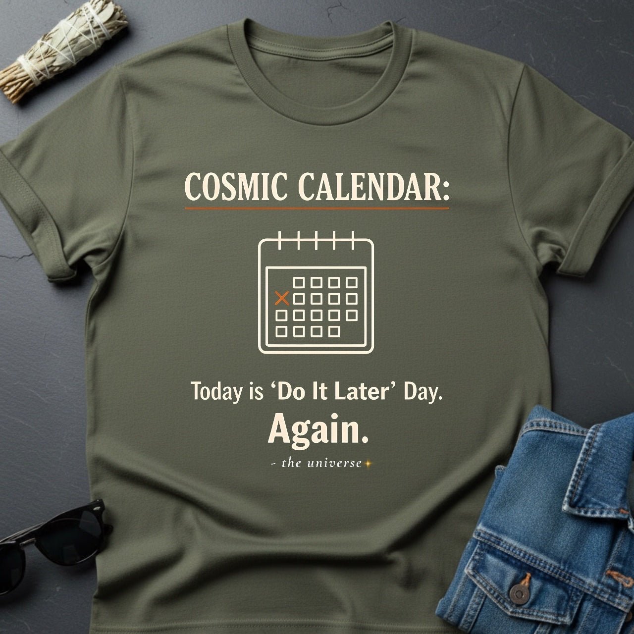 Cosmic Calendar: Today is 'Do It Later' Day. Again. Graphic T-Shirt - Youniverses