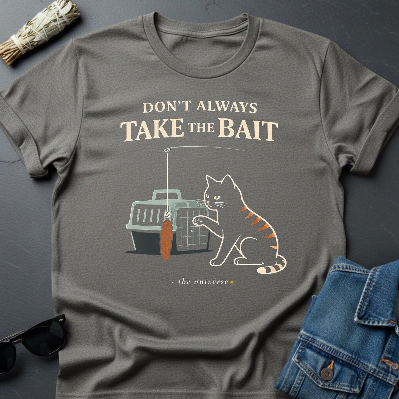 Don't Always Take the Bait - Sarcastic Cat T-Shirt | Youniverses - Youniverses