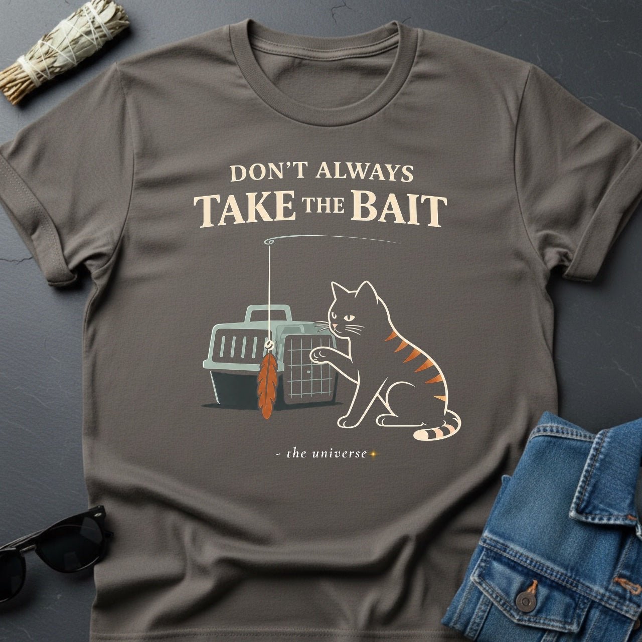 Don't Always Take the Bait - Sarcastic Cat T-Shirt | Youniverses - Youniverses