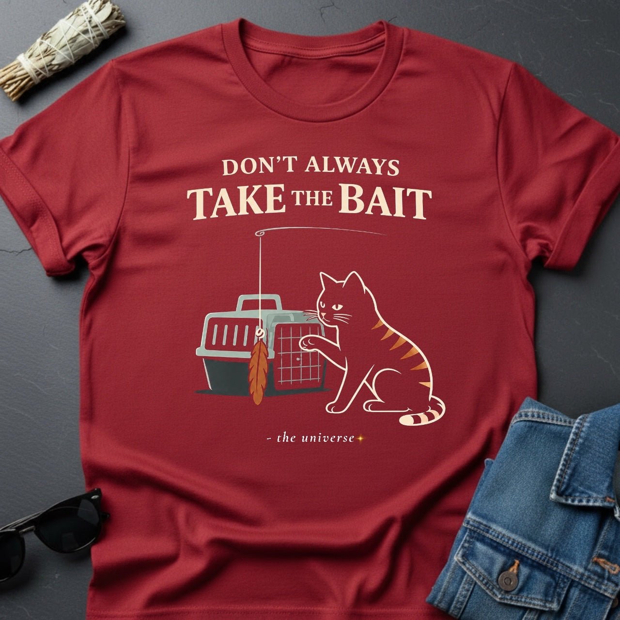 Don't Always Take the Bait - Sarcastic Cat T-Shirt | Youniverses - Youniverses