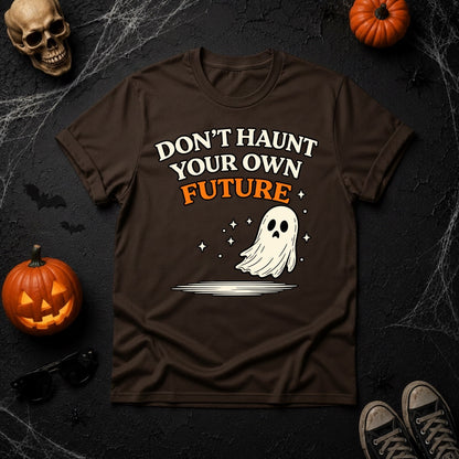 Don't Haunt Your Own Future Ghost T-Shirt - Espresso