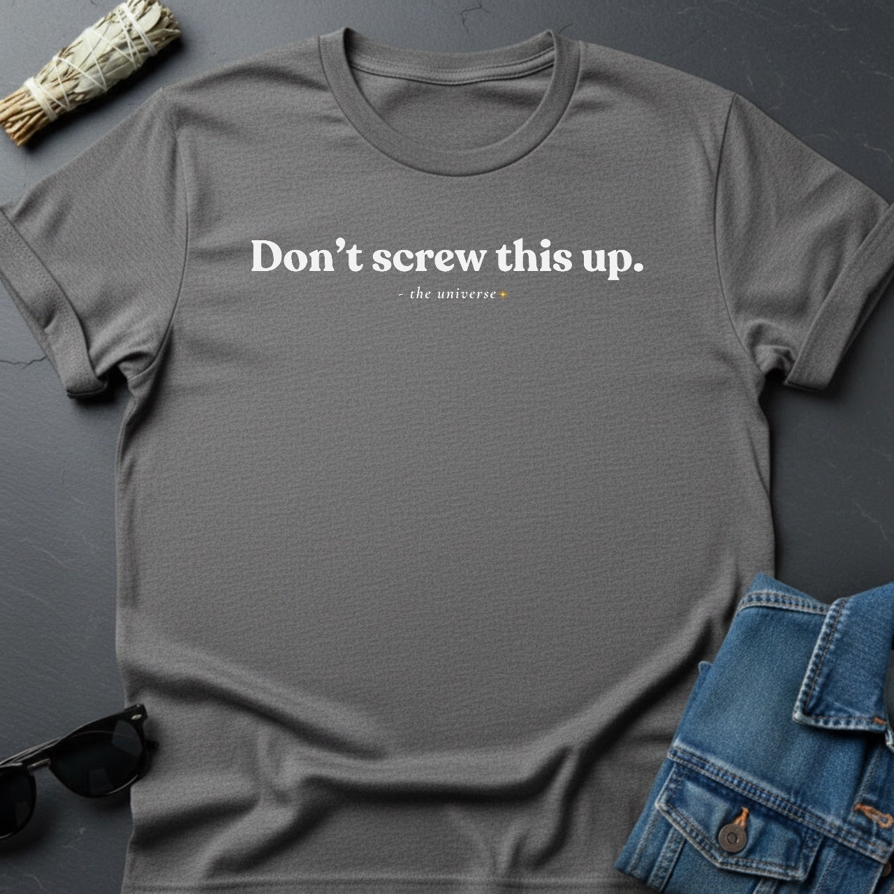 Don’t Screw This Up T-Shirt – Minimalist Motivation | Youniverses - Youniverses