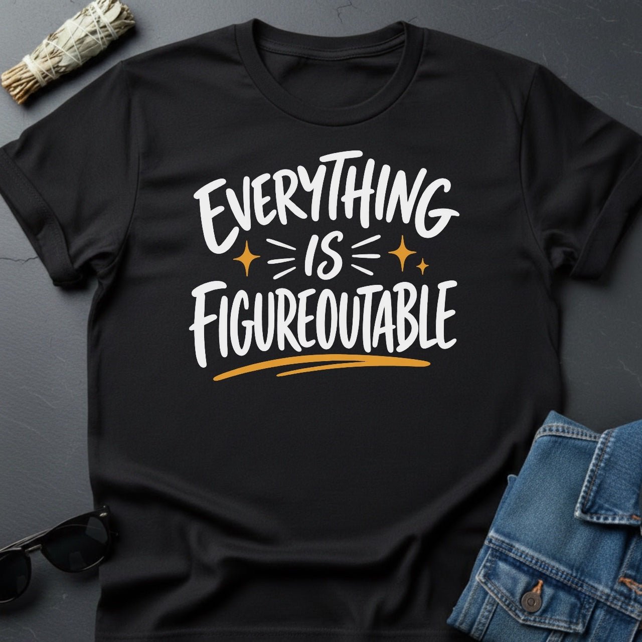 "Everything is Figureoutable" Sarcastic Cosmic T-Shirt - Youniverses