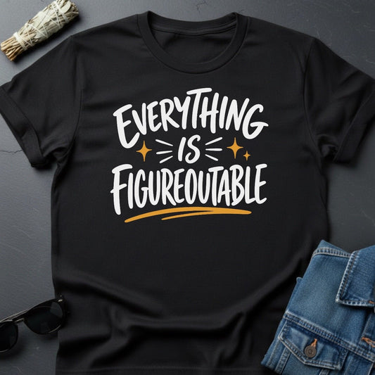 "Everything is Figureoutable" Sarcastic Cosmic T-Shirt - Youniverses