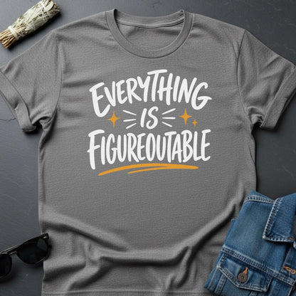 "Everything is Figureoutable" Sarcastic Cosmic T-Shirt - Youniverses