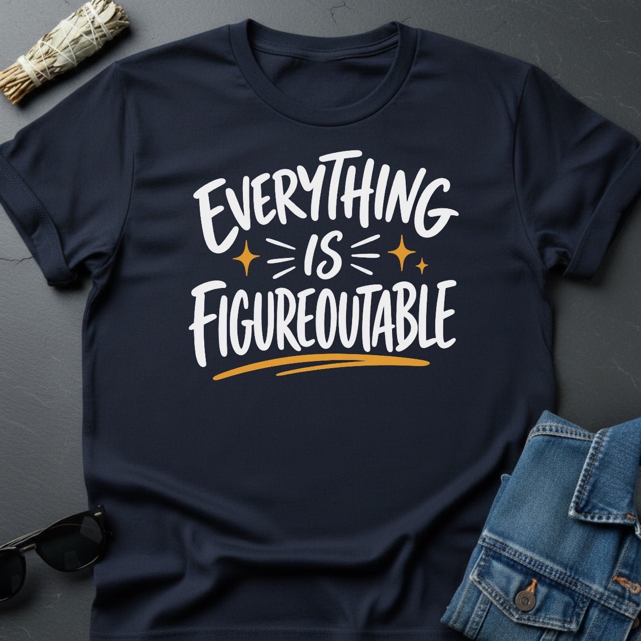 "Everything is Figureoutable" Sarcastic Cosmic T-Shirt - Youniverses