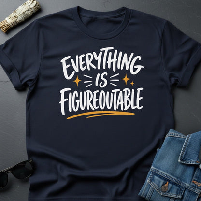 "Everything is Figureoutable" Sarcastic Cosmic T-Shirt - Youniverses