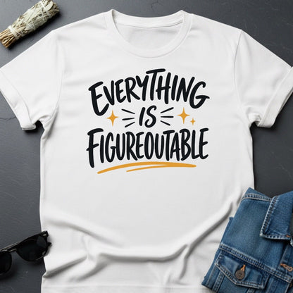 "Everything is Figureoutable" Sarcastic Cosmic T-Shirt - Youniverses