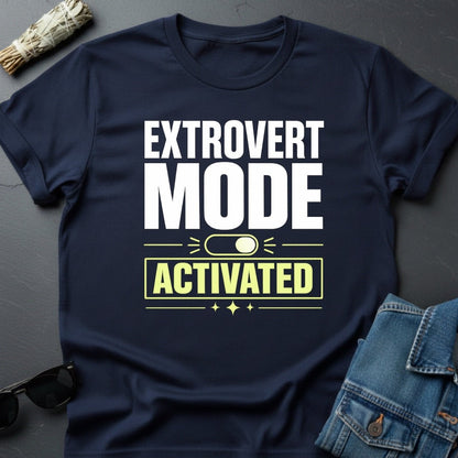 Extrovert Mode: Activated - Cosmic Motivational T-Shirt - Youniverses