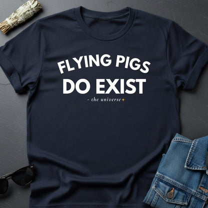 Flying Pigs Do Exist - Sarcastic Minimalist T-Shirt | Youniverses - Youniverses