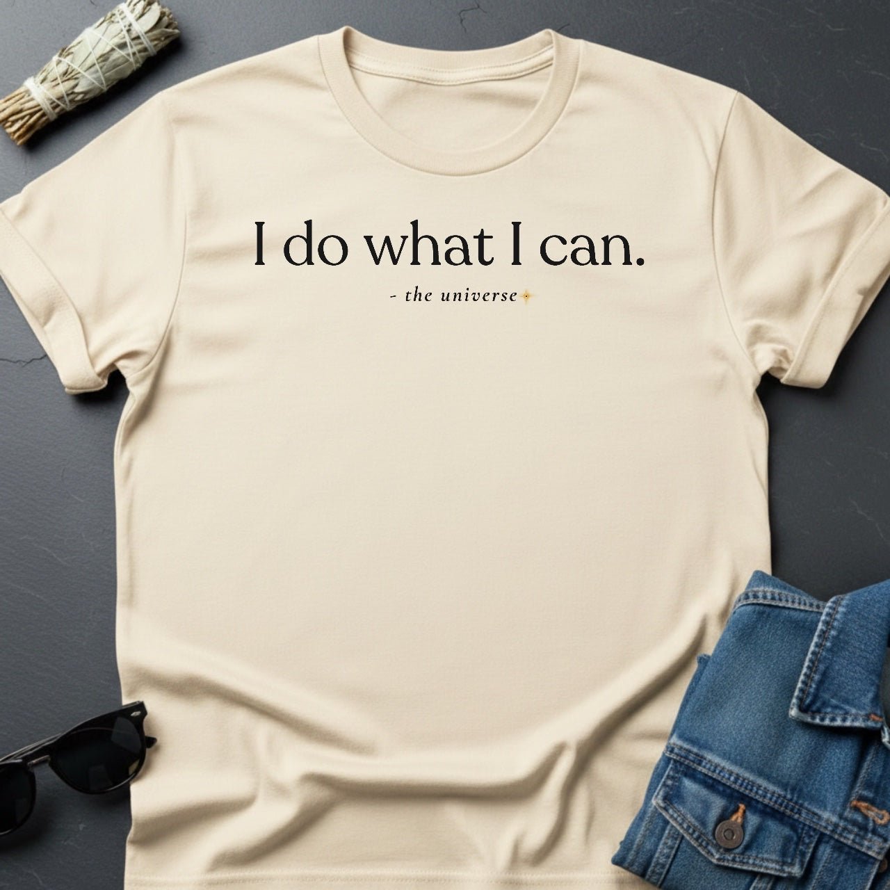 I Do What I Can T-Shirt - Youniverses Cosmic Motivational Tee - Youniverses
