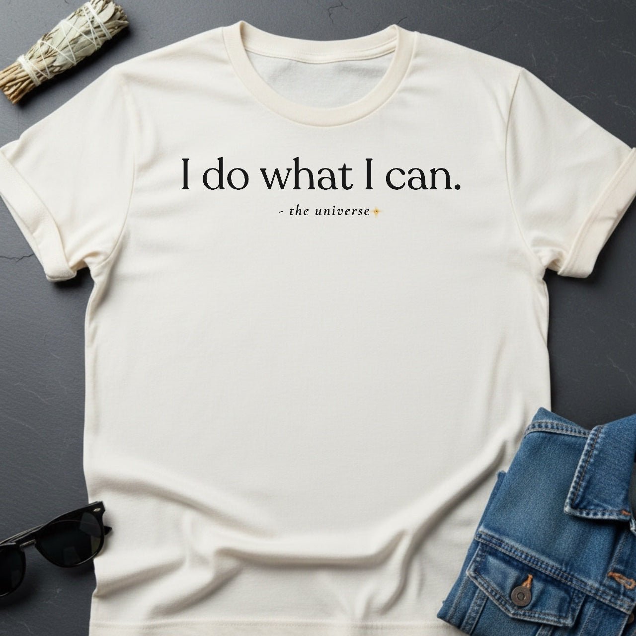 I Do What I Can T-Shirt - Youniverses Cosmic Motivational Tee - Youniverses
