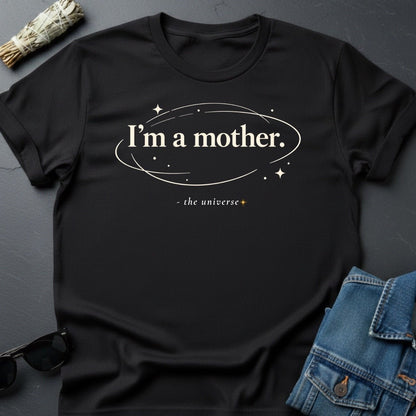 I’m a Mother. Minimalist Inspirational T-Shirt | Youniverses - Youniverses