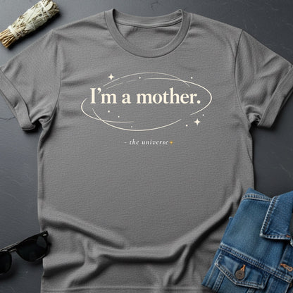 I’m a Mother. Minimalist Inspirational T-Shirt | Youniverses - Youniverses