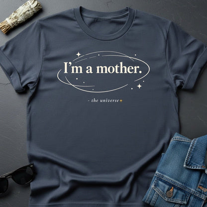 I’m a Mother. Minimalist Inspirational T-Shirt | Youniverses - Youniverses