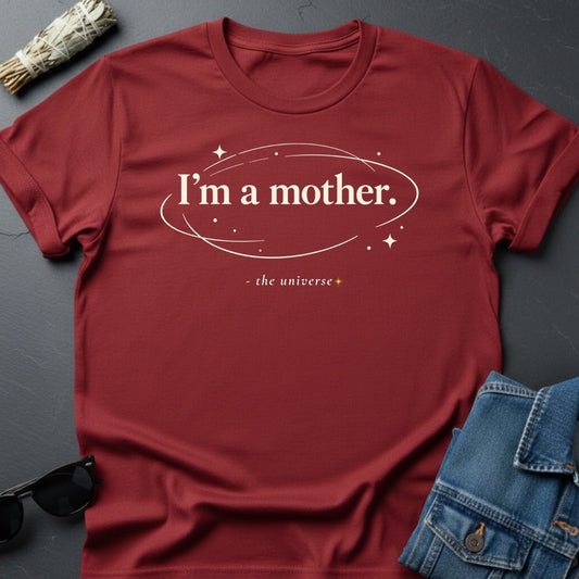 I’m a Mother. Minimalist Inspirational T-Shirt | Youniverses - Youniverses