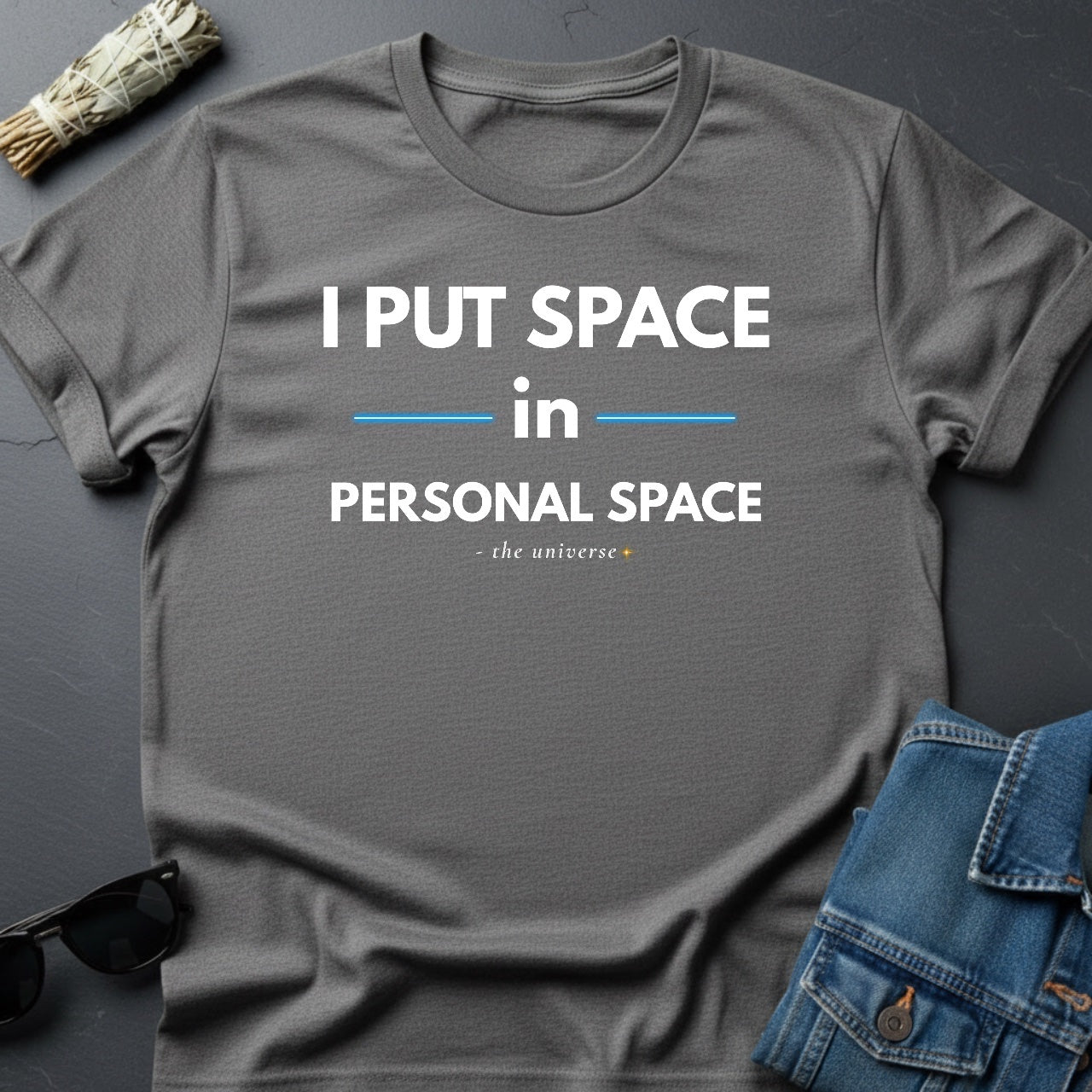 I Put Space in Personal Space – Sarcastic Cosmic T-Shirt | Youniverses - Youniverses