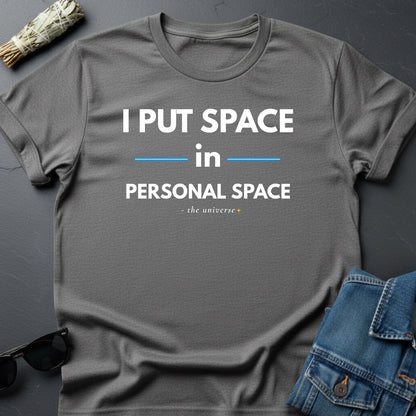 I Put Space in Personal Space – Sarcastic Cosmic T-Shirt | Youniverses - Youniverses