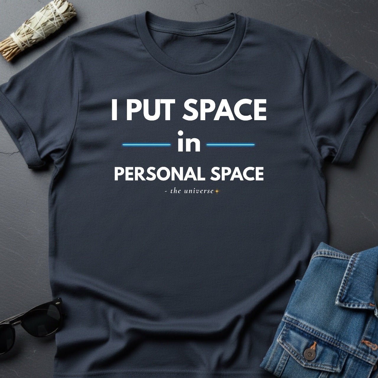 I Put Space in Personal Space – Sarcastic Cosmic T-Shirt | Youniverses - Youniverses