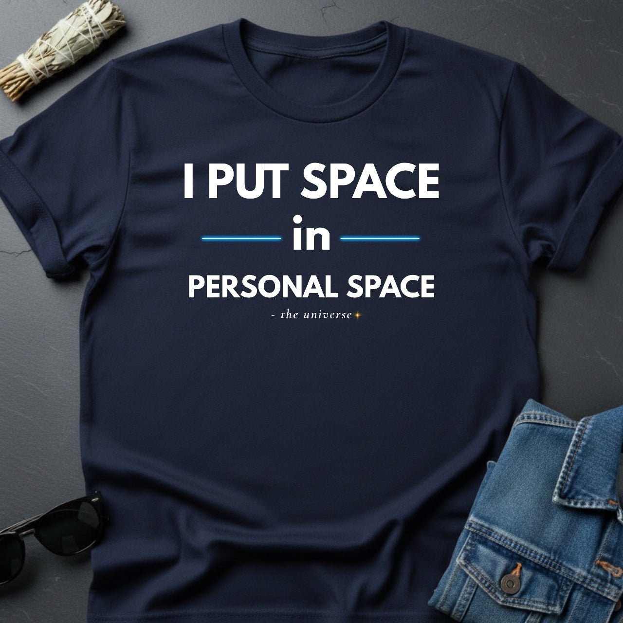 I Put Space in Personal Space – Sarcastic Cosmic T-Shirt | Youniverses - Youniverses