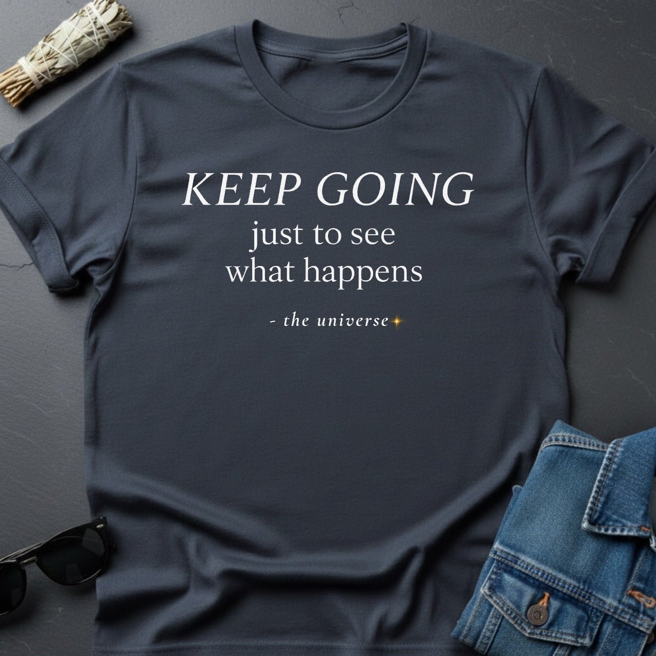 Keep Going – Inspirational Minimalist T-Shirt | Youniverses - Youniverses