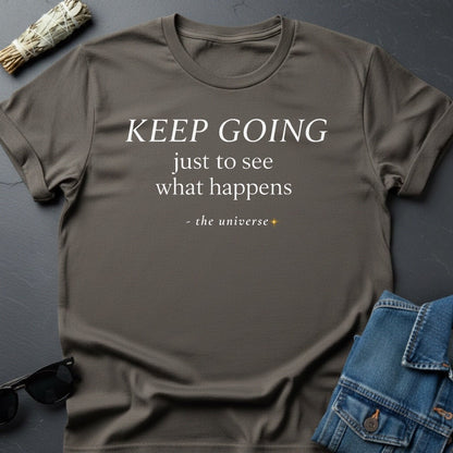 Keep Going – Inspirational Minimalist T-Shirt | Youniverses - Youniverses